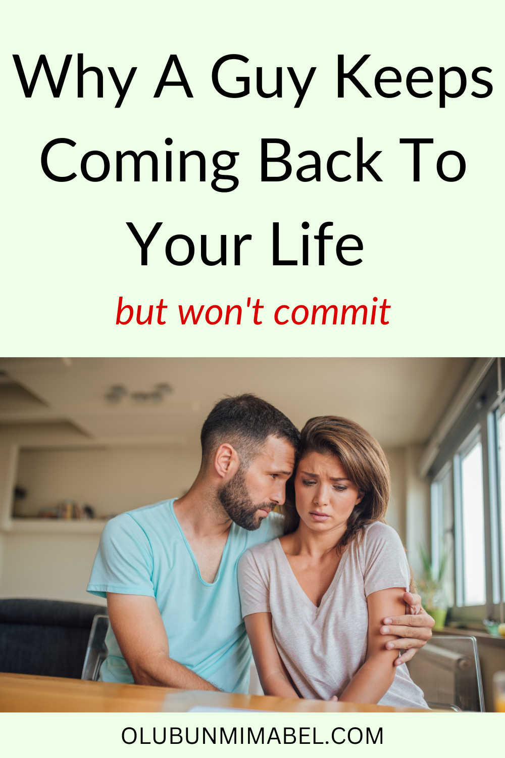 Why Does He Keep Coming Back But Won&rsquo;t Commit