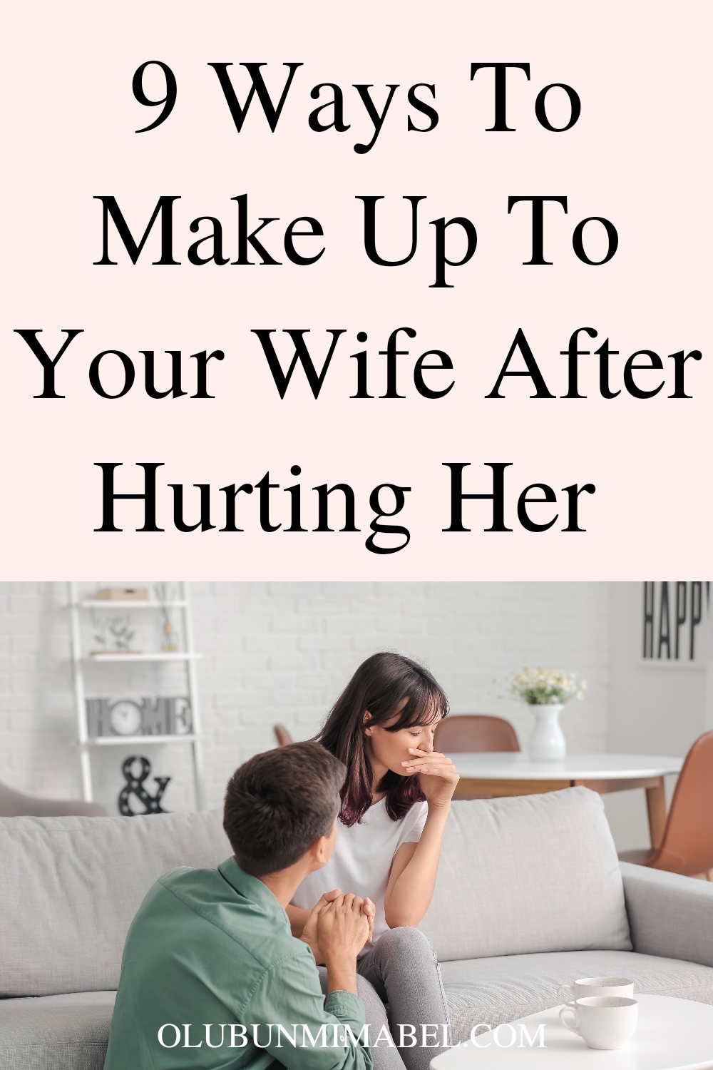 How To Make Up To Your Wife After Hurting Her