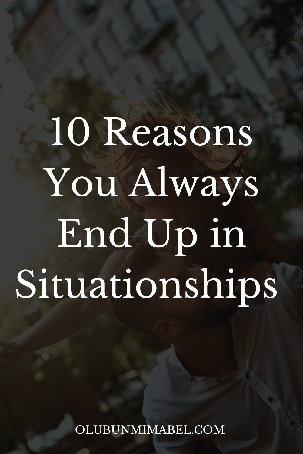 Why Do I Always End Up in Situationships?